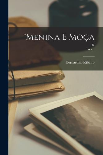 "Menina E Moça ..."