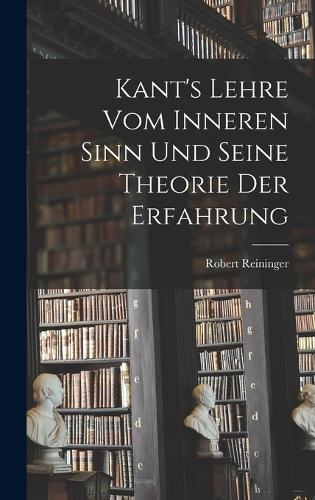 Kant's Lehre vom inneren Sinn und seine Theorie der Erfahrung