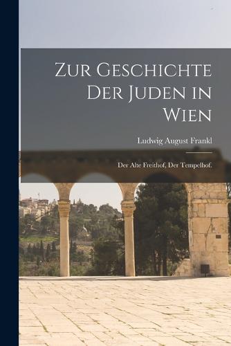 Zur Geschichte der Juden in Wien