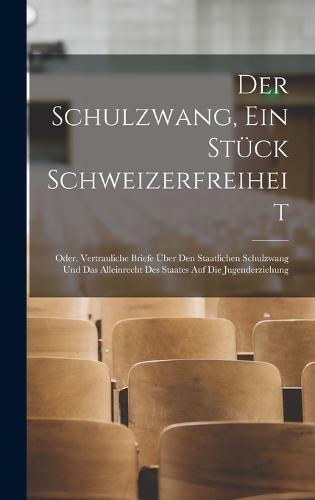 Der Schulzwang, ein Stück Schweizerfreiheit