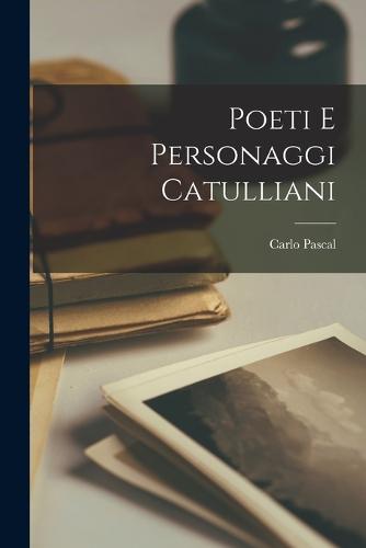 Poeti e personaggi Catulliani