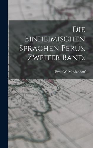Die Einheimischen Sprachen Perus. Zweiter Band.
