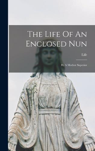 The Life Of An Enclosed Nun