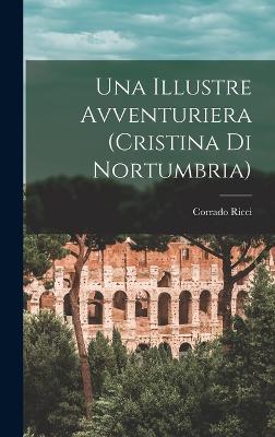 Una Illustre Avventuriera (cristina Di Nortumbria)