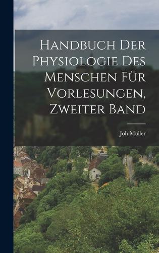 Handbuch der Physiologie des Menschen für Vorlesungen, Zweiter Band