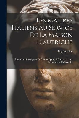 Les Maîtres Italiens Au Service De La Maison D'autriche