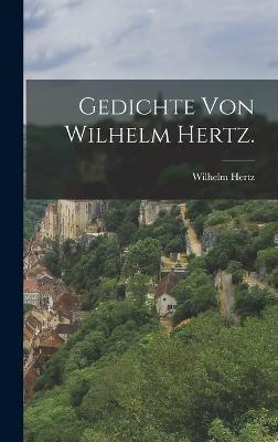 Gedichte von Wilhelm Hertz.