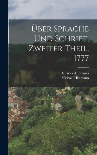 Über Sprache und Schrift, Zweiter Theil, 1777