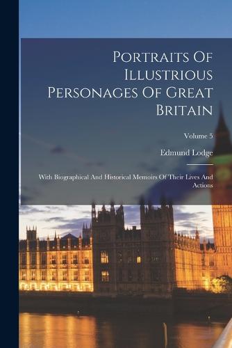 Portraits Of Illustrious Personages Of Great Britain