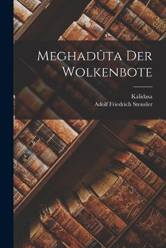 Meghadûta der wolkenbote