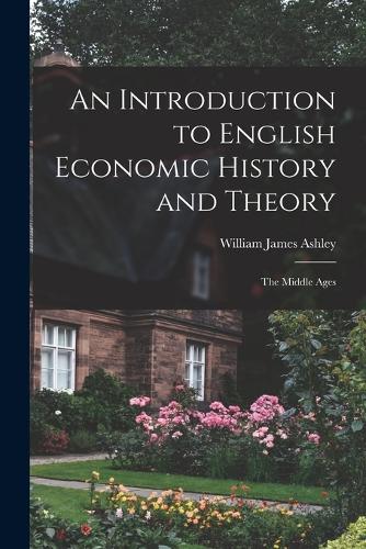 An Introduction to English Economic History and Theory