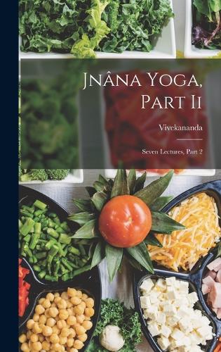 Jnâna Yoga, Part Ii