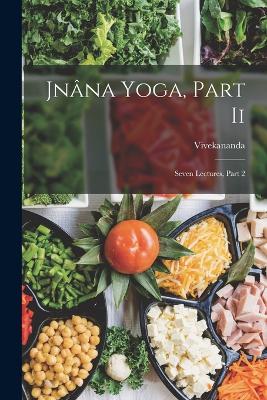 Jnâna Yoga, Part Ii