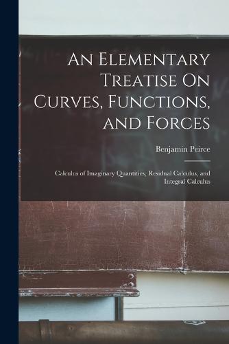 An Elementary Treatise On Curves, Functions, and Forces