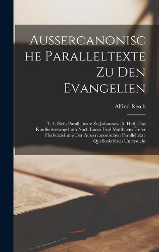 Aussercanonische Paralleltexte Zu Den Evangelien