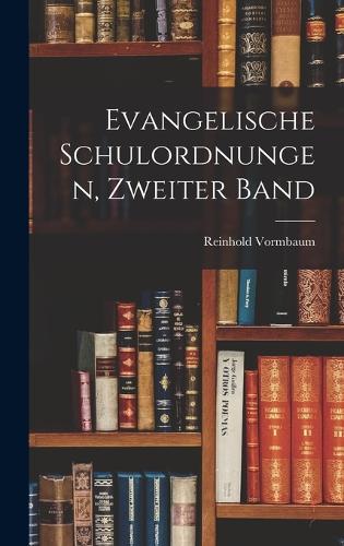 Evangelische Schulordnungen, Zweiter Band