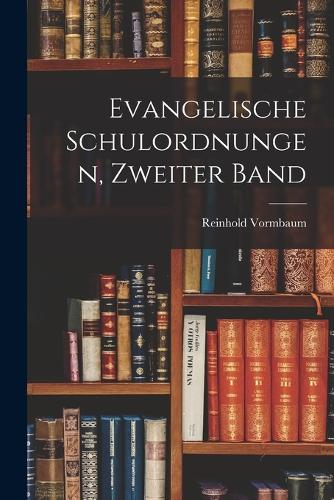 Evangelische Schulordnungen, Zweiter Band