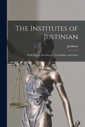 The Institutes of Justinian