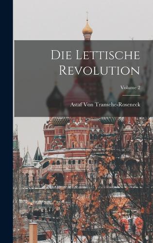 Die Lettische Revolution; Volume 2