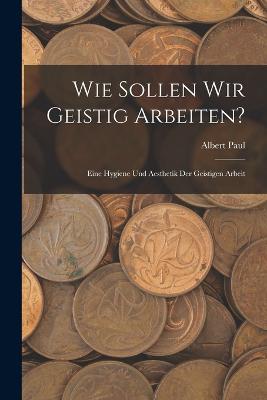 Wie Sollen Wir Geistig Arbeiten?