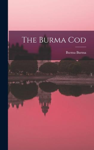 The Burma Cod