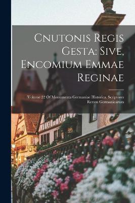 Cnutonis Regis Gesta