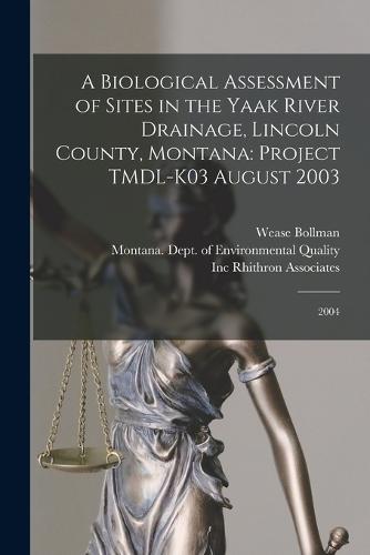A Biological Assessment of Sites in the Yaak River Drainage, Lincoln County, Montana