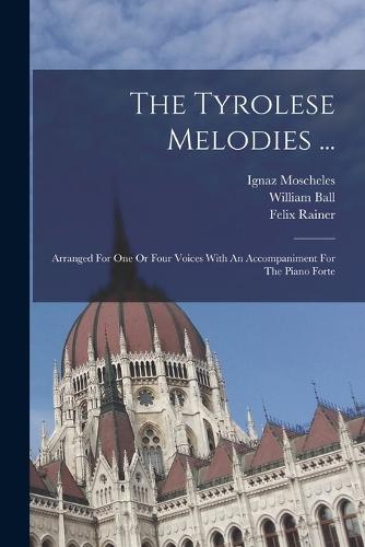 The Tyrolese Melodies ...