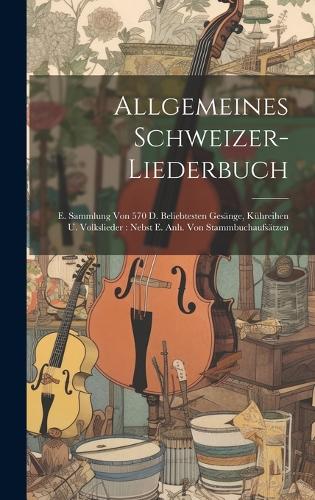 Allgemeines Schweizer-liederbuch