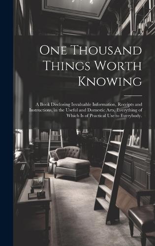 One Thousand Things Worth Knowing