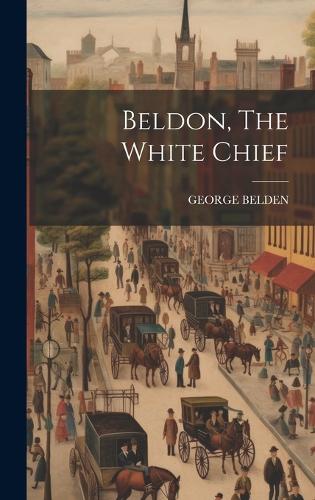 Beldon, The White Chief