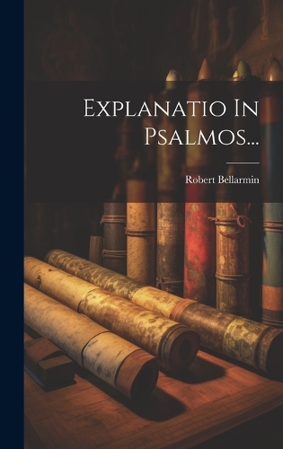 Explanatio In Psalmos...