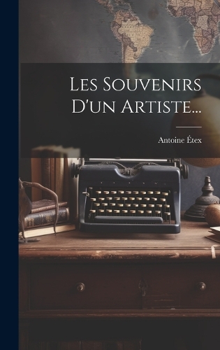Les Souvenirs D'un Artiste...
