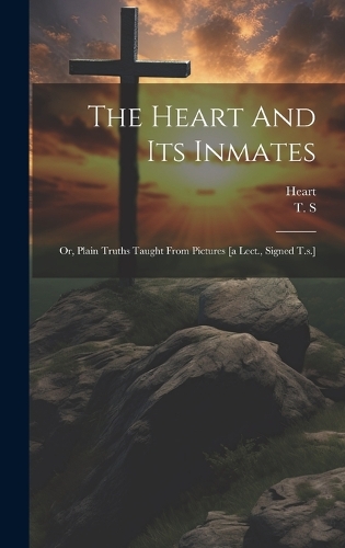 The Heart And Its Inmates