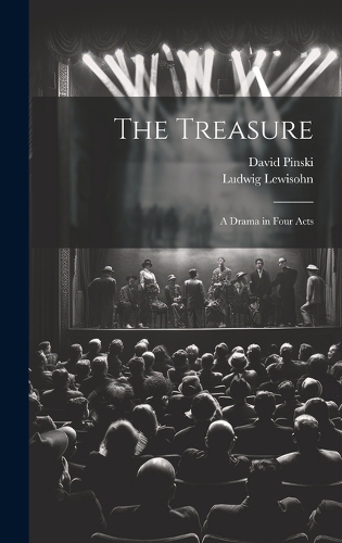 The Treasure; a Drama in Four Acts