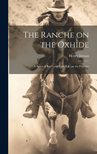 The Ranche on the Oxhide
