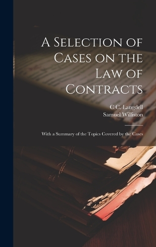 A Selection of Cases on the law of Contracts