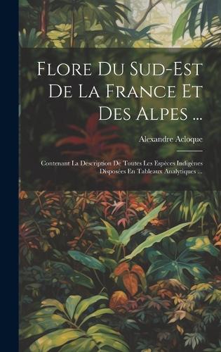 Flore Du Sud-Est De La France Et Des Alpes ...