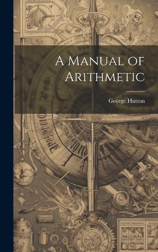 A Manual of Arithmetic