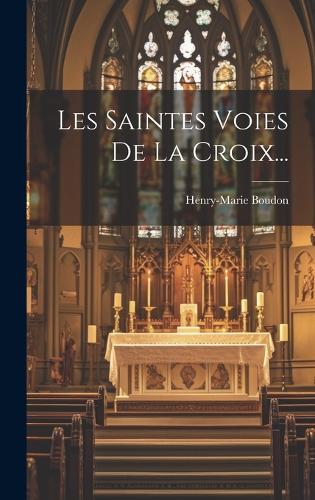 Les Saintes Voies De La Croix...