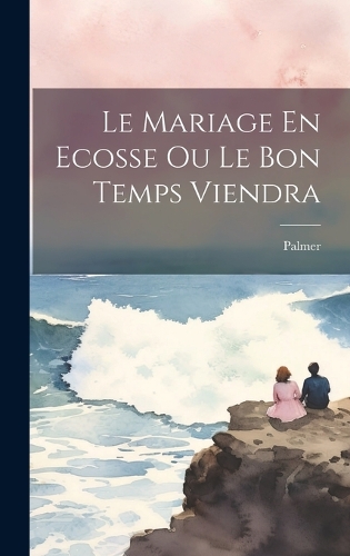 Le Mariage En Ecosse Ou Le Bon Temps Viendra