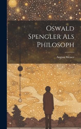 Oswald Spengler als Philosoph