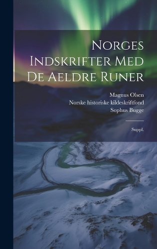 Norges indskrifter med de aeldre runer