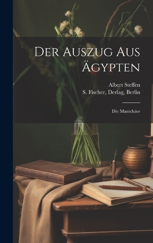Der Auszug aus Ägypten; Die Manichäer