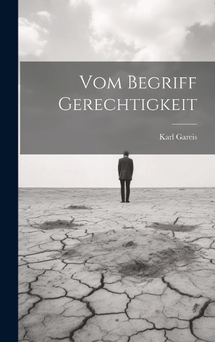 Vom Begriff Gerechtigkeit