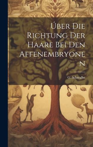 Úber die Richtung der Haare Bei Den Affenembryonen