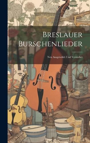 Breslauer Burschenlieder