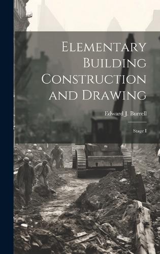 Elementary Building Construction and Drawing