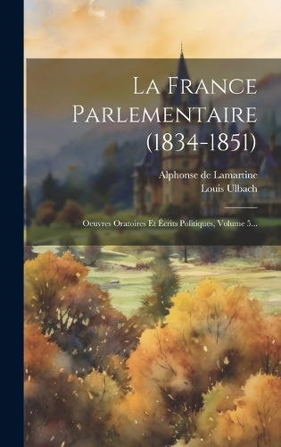 La France Parlementaire (1834-1851)