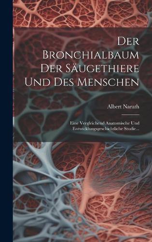 Der Bronchialbaum Der Säugethiere Und Des Menschen